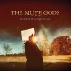 The Mute Gods ~ Do Nothing Until You Hear From Me CD